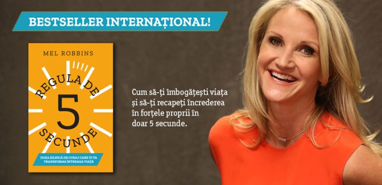 Regula de 5 secunde. Cum să îți recapeți încrederea în tine. 10 curiozități despre Mel Robbins